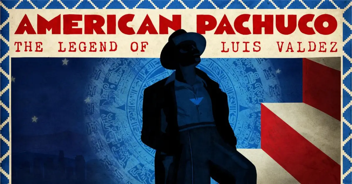 Sundance Award-Winning ‘American Pachuco: The Legend Of Luis Valdez’ Releases Trailer, Sets Theatrical Release