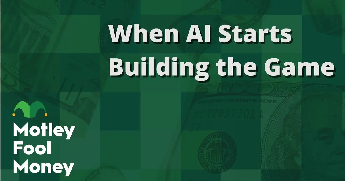 When AI Starts Building the Game | The Motley Fool