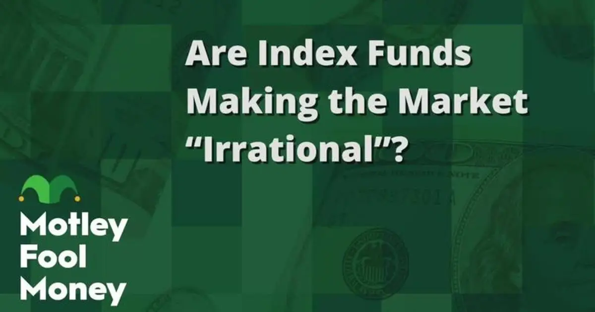 Are Index Funds Making the Market “Irrational”?