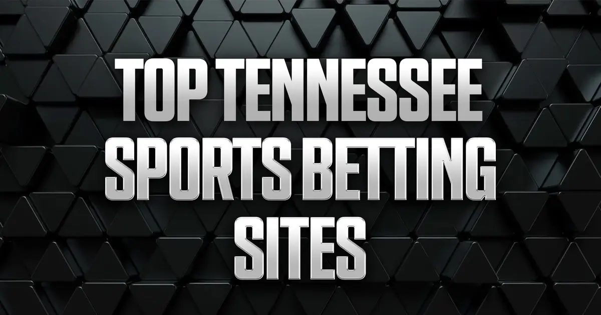 Tennessee Sports Betting: Best Legal TN Sportsbooks & Promos