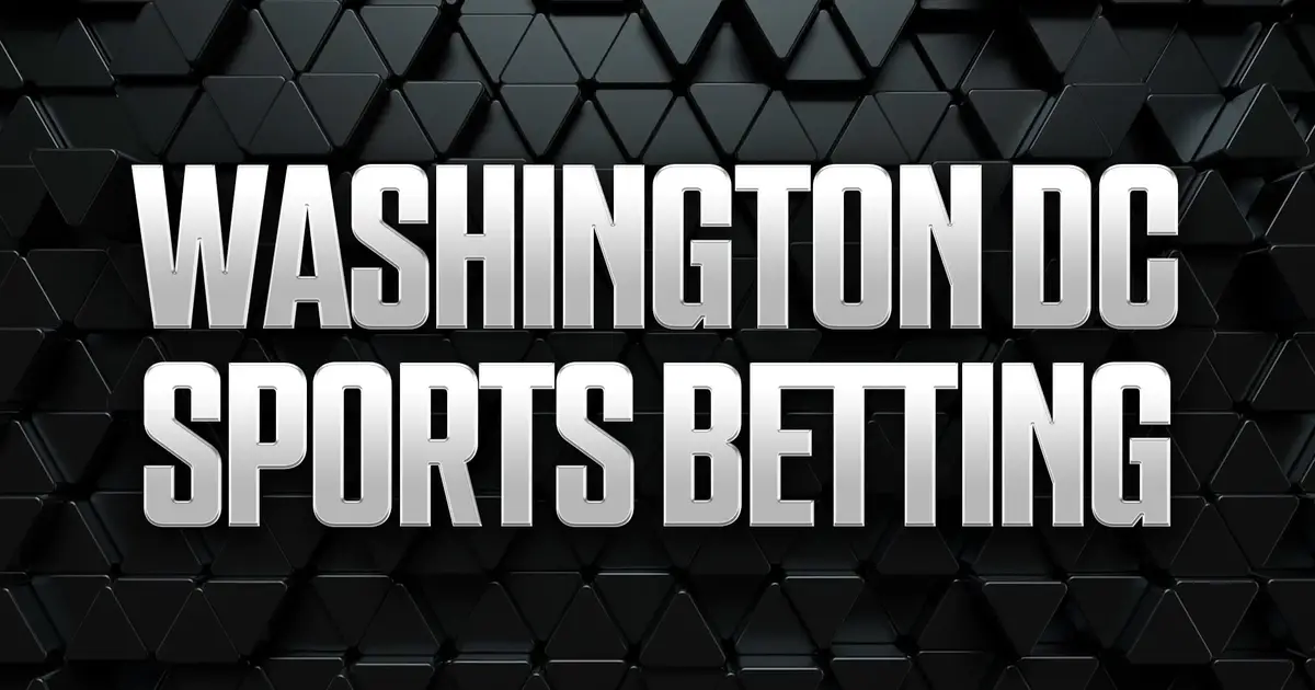 Washington DC Sports Betting: DC Sportsbook Promos & Legal Apps