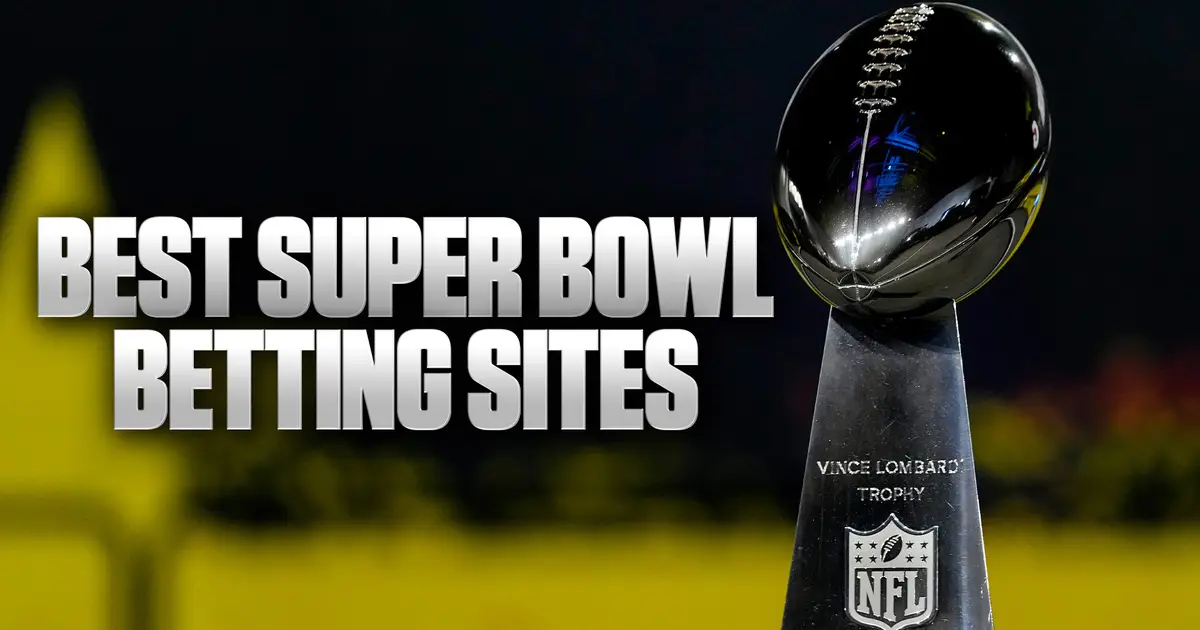 Best Super Bowl Betting Sites & Sportsbook Promos