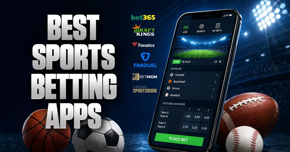 Best Sports Betting Apps 2026: Top Betting Sites Reviewed