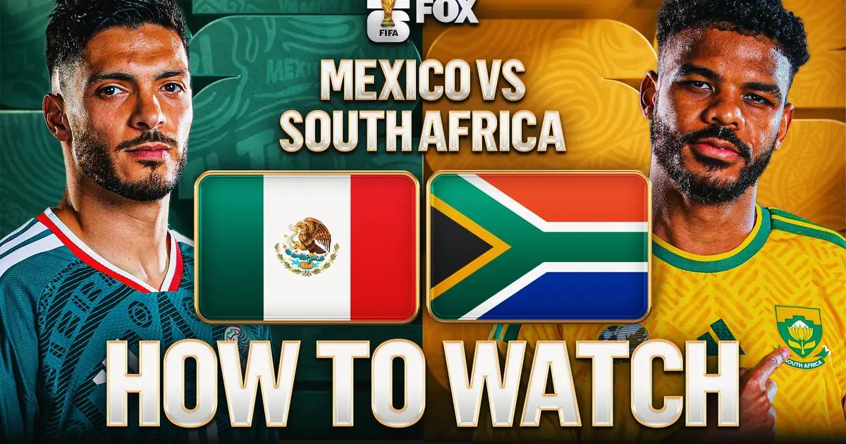 How to Watch Mexico vs. South Africa: TV Channel & Live Stream - 2026 FIFA World Cup Group A