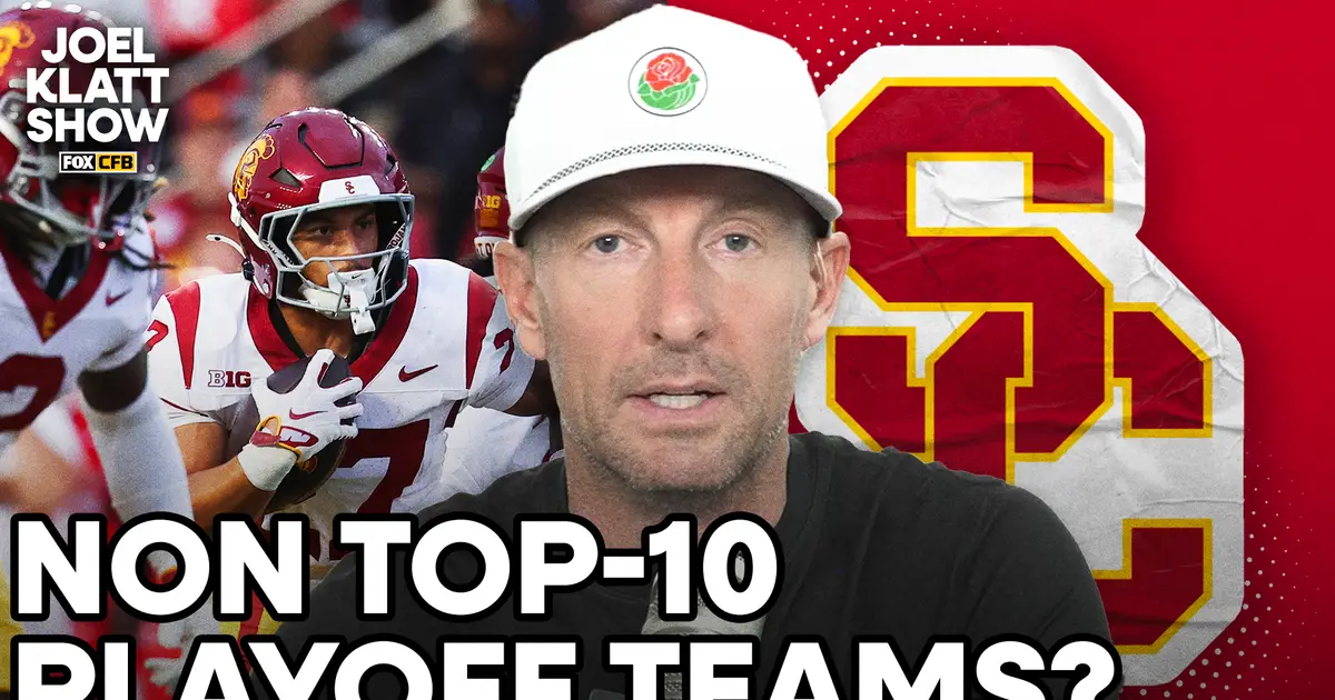 Can USC, Utah Make The CFP? Joel Klatt Names 10 Teams Outside Top 10 To Make CFP