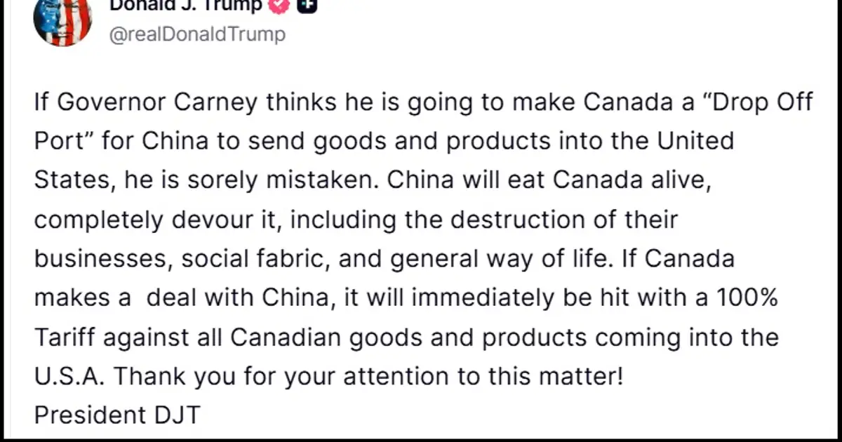 President Trump Threatens to Hit Canada with 100 % Tariff if they Become a Transshipping Hub for Chinese Imports