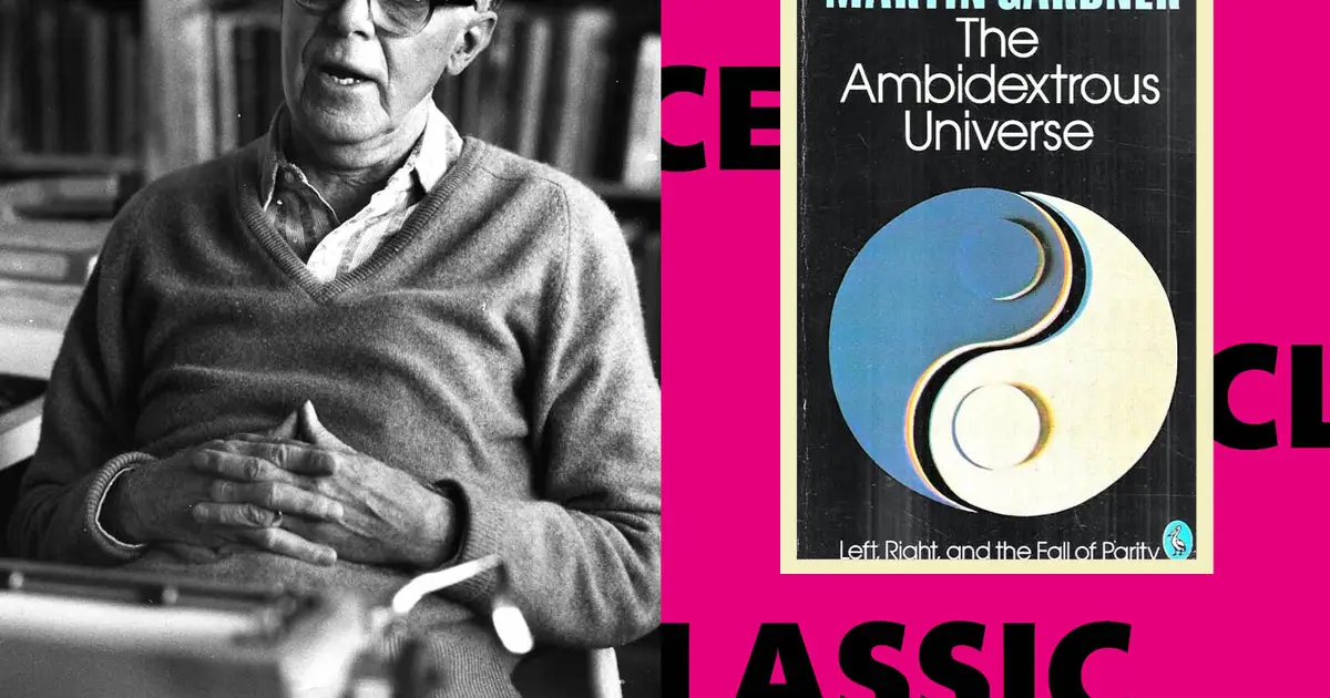 Why The Ambidextrous Universe is a masterpiece of science writing